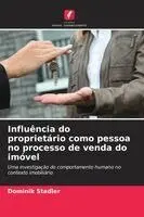 Dominik Stadler - Influência do proprietário como pessoa no processo de venda do imóvel, Häftad. Tillgänglighet: Lägg i varukorg