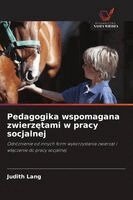 Judith Lang - Pedagogika wspomagana zwierzętami w pracy socjalnej, Häftad