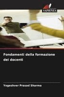 Yogeshver Prasad Sharma - Fondamenti della formazione dei docenti, Häftad