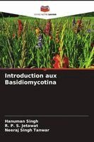 Hanuman Singh, R P S Jetawat, Neeraj Singh Tanwar - Introduction aux Basidiomycotina, Häftad. Tillgänglighet: Lägg i varukorg