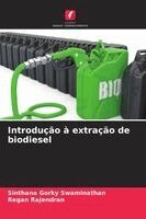 Sinthana Gorky Swaminathan, Regan Rajendran - Introdução à extração de biodiesel, Häftad