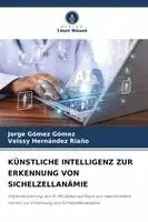 Jorge Gómez Gómez, Velssy Hernández Riaño - Künstliche Intelligenz Zur Erkennung Von Sichelzellanämie, Häftad. Tillgänglighet: Lägg i varukorg