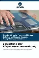 Claudia Virginia Figueroa Mendez, Gabriela Velázquez Saucedo, Kiang Ocampo González - Bewertung der Körperzusammensetzung, Häftad. Tillgänglighet: Lägg i varukorg
