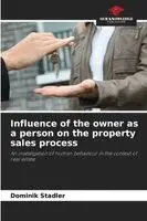 Dominik Stadler - Influence of the owner as a person on the property sales process, Häftad. Tillgänglighet: Lägg i varukorg