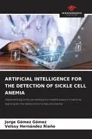 Jorge Gómez Gómez, Velssy Hernández Riaño - Artificial Intelligence for the Detection of Sickle Cell Anemia, Häftad. Tillgänglighet: Lägg i varukorg