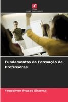 Yogeshver Prasad Sharma - Fundamentos da Formação de Professores, Häftad