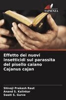 Shivaji Prakash Raut, Anand S Kalinkar, Swati S Gurve - Effetto dei nuovi insetticidi sul parassita del pisello caiano Cajanus cajan, Häftad