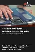 Claudia Virginia Figueroa Mendez, Gabriela Velázquez Saucedo, Kiang Ocampo González - Valutazione della composizione corporea, Häftad. Tillgänglighet: Lägg i varukorg