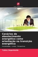 Cen�rios de abastecimento energ�tico como orienta��o na transi��o energ�tica