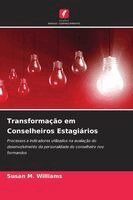 Susan M Williams - Transformação em Conselheiros Estagiários, Häftad