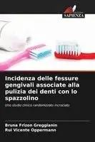 Bruna Frizon Greggianin, Rui Vicente Oppermann - Incidenza delle fessure gengivali associate alla pulizia dei denti con lo spazzolino, Häftad. Tillgänglighet: Lägg i varukorg