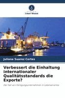 Juliana Suarez Cortes - Verbessert die Einhaltung internationaler Qualitätsstandards die Exporte?, Häftad