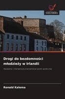 Ronald Kalema - Drogi do bezdomności mlodzieży w Irlandii, Häftad