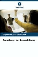 Yogeshver Prasad Sharma - Grundlagen der Lehrerbildung, Häftad