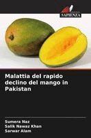 Sumera Naz, Salik Nawaz Khan, Sarwar Alam - Malattia del rapido declino del mango in Pakistan, Häftad