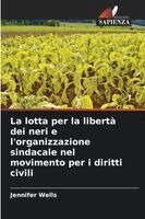 Jennifer Wells - lotta per la libertà dei neri e l'organizzazione sindacale nel movimento per i diritti civili, Häftad