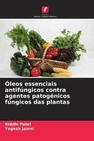 Riddhi Patel, Yogesh Jasrai - Óleos essenciais antifúngicos contra agentes patogénicos fúngicos das plantas, Häftad. Tillgänglighet: Lägg i varukorg