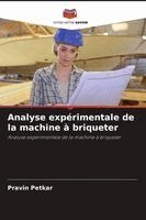Pravin Petkar - Analyse expérimentale de la machine à briqueter, Häftad