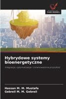 Hassan M M Mustafa, Gebreil M M Gebreil - Hybrydowe systemy bioenergetyczne, Häftad