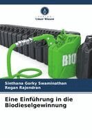 Sinthana Gorky Swaminathan, Regan Rajendran - Eine Einführung in die Biodieselgewinnung, Häftad