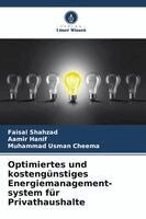 Faisal Shahzad, Aamir Hanif, Muhammad Usman Cheema - Optimiertes und kostengünstiges Energiemanagement-system für Privathaushalte, Häftad