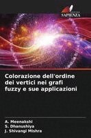 A Meenakshi, S Dhanushiya, J Shivangi Mishra - Colorazione dell'ordine dei vertici nei grafi fuzzy e sue applicazioni, Häftad. Tillgänglighet: Lägg i varukorg