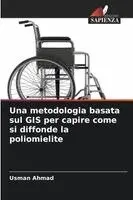 Usman Ahmad - metodologia basata sul GIS per capire come si diffonde la poliomielite, Häftad. Tillgänglighet: Lägg i varukorg