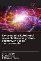 A Meenakshi, S Dhanushiya, J Shivangi Mishra - Kolorowanie kolejności wierzcholków w grafach rozmytych i jego zastosowania, Häftad. Tillgänglighet: Lägg i varukorg