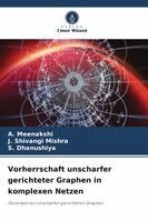 A Meenakshi, J Shivangi Mishra, S Dhanushiya - Vorherrschaft unscharfer gerichteter Graphen in komplexen Netzen, Häftad. Tillgänglighet: Lägg i varukorg