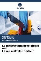 Altaf Hussain, Abid Hussain - Lebensmittelmikrobiologie und Lebensmittelsicherheit, Häftad