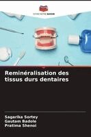Sagarika Sortey, Gautam Badole, Pratima Shenoi - Reminéralisation des tissus durs dentaires, Häftad. Tillgänglighet: Lägg i varukorg