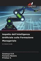 Sowmya K R, Farzana Nazera, Prishaa S - Impatto dell'Intelligenza Artificiale sulla Formazione Manageriale, Häftad. Tillgänglighet: Lägg i varukorg