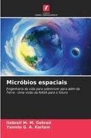 Gebreil M M Gebreil, Yasmin G a Kortam - Micróbios espaciais, Häftad