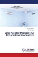 Jamil Akhtar, S. P. S. Rajput - Solar-Assisted Desiccant Air Dehumidification Systems, Häftad
