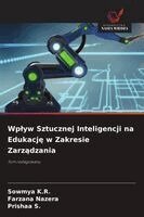 Sowmya K R, Farzana Nazera, Prishaa S - Wplyw Sztucznej Inteligencji na Edukację w Zakresie Zarządzania, Häftad. Tillgänglighet: Lägg i varukorg