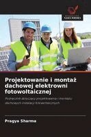 Pragya Sharma - Projektowanie i montaz dachowej elektrowni fotowoltaicznej, Övrigt