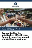 Daniel Nii Aboagye Aryeh - Evangelisation im städtischen öffentlichen Raum, Häftad