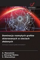 A Meenakshi, J Shivangi Mishra, S Dhanushiya - Dominacja rozmytych grafów skierowanych w sieciach zlożonych, Häftad. Tillgänglighet: Lägg i varukorg