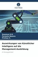 Sowmya K R, Farzana Nazera, Prishaa S - Auswirkungen von Künstlicher Intelligenz auf die Management-Ausbildung, Häftad. Tillgänglighet: Lägg i varukorg