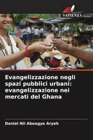 Daniel Nii Aboagye Aryeh - Evangelizzazione negli spazi pubblici urbani, Häftad