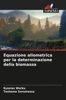 Eyosias Worku, Teshome Soromessa - Equazione allometrica per la determinazione della biomassa, Häftad