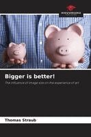 Thomas Straub - Bigger is better!, Häftad