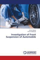 Ashish Mahalle, Pramod Belkhode - Investigation of Front Suspension of Automobile, Häftad