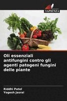 Riddhi Patel, Yogesh Jasrai - Oli essenziali antifungini contro gli agenti patogeni fungini delle piante, Häftad. Tillgänglighet: Lägg i varukorg