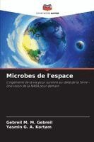 Gebreil M M Gebreil, Yasmin G a Kortam - Microbes de l'espace, Häftad