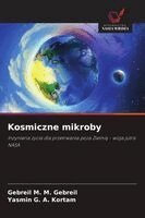 Gebreil M M Gebreil, Yasmin G a Kortam - Kosmiczne mikroby, Häftad