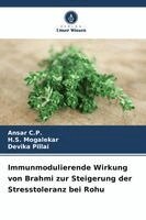 Ansar C P, H S Mogalekar, Devika Pillai - Immunmodulierende Wirkung von Brahmi zur Steigerung der Stresstoleranz bei Rohu, Häftad