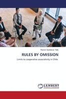 Ramón Santelices Tello - Rules by Omission, Häftad