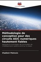 Vladimir Petrovic - Méthodologie de conception pour des circuits ASIC numériques hautement fiables, Häftad. Tillgänglighet: Lägg i varukorg