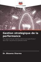 Bhawna Sharma - Gestion stratégique de la performance, Häftad